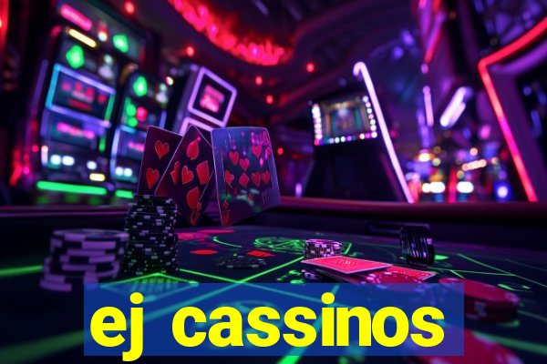 ej cassinos